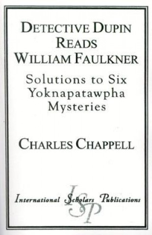 Könyv Detective Dupin Reads William Faulkner Charles Chappell