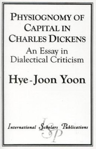 Kniha Physiognomy of Capital in Charles Dickens Hye-Joon Yoon