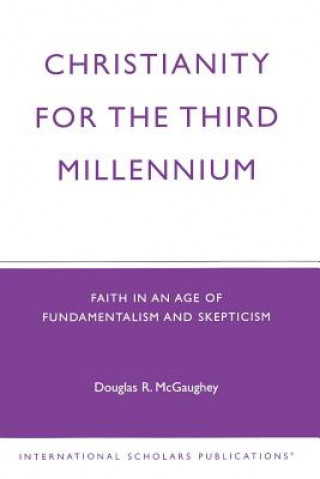 Kniha Christianity For The Third Millennium Douglas R. McGaughey