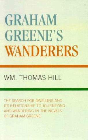 Livre Graham Greene's Wanderers Wm. Thomas Hill