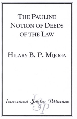 Carte Pauline Notion of Deeds of the Law Hilary B.P. Mijoga