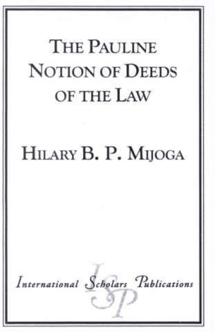 Kniha Pauline Notion of Deeds of the Law Hilary B.P. Mijoga