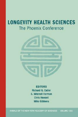 Kniha Annals of the New York Academy of Sciences: Volume  1055: Longevity Health Sciences: The Phoenix Conference Cutler