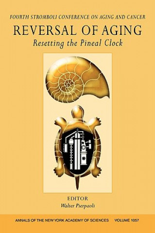 Carte Reversal of Aging - Resetting the Pineal Clock Annals of the New York Academy of Sciences V 1057 Pierpaoli