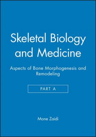 Kniha Skeletal Biology and Medicine, Part A Mone Zaidi