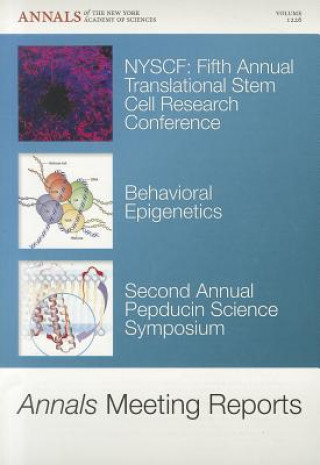 Carte Annals Meeting Reports - NYSCF Fifth Annual Translational Stem Cell Research Conference, Behavioral Epigenetics, Second Annual Pepducin Editorial Staff of Annals of the New York Academy of Sciences