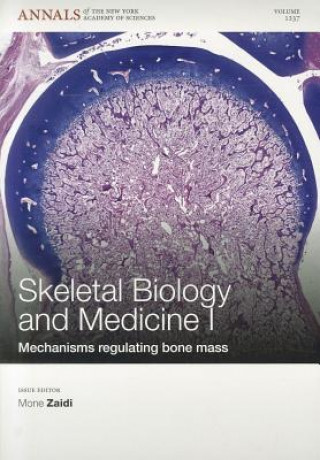 Carte Skeletal Biology and Medicine I - Mechanisms Regulating Bone Mass Mone Zaidi
