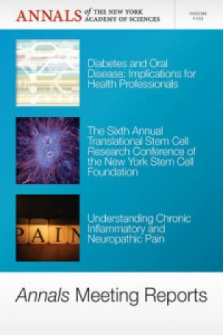 Knjiga Annals Meeting Reports, V1255, Diabetes and Oral Disease, Stem Cells and Chronic Inflammatory Pain Editorial Staff of Annals of the New York Academy of Sciences