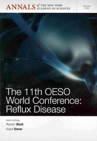 Carte Annals of the New York Academy of Sciences, Volume  1300, The 11th OESO World Conference - Reflux Disease Robert Giuli