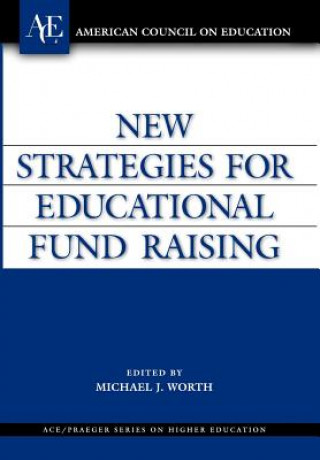 Książka New Strategies for Educational Fund Raising Michael J. Worth