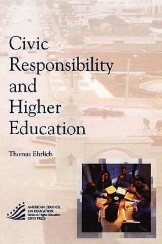 Kniha Civic Responsibility and Higher Education Thomas Ehrlich