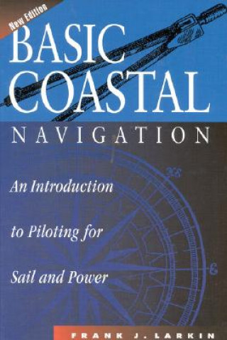 Kniha Basic Coastal Navigation Frank J Larkin
