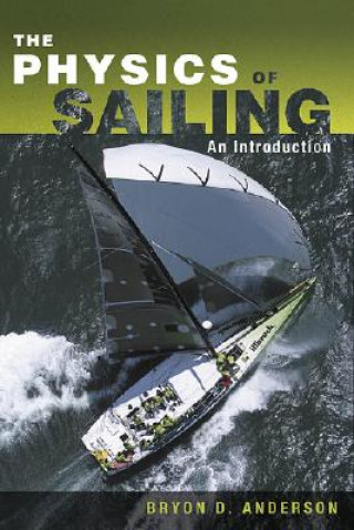 Kniha Physics of Sailing Explained Bryon D. Anderson