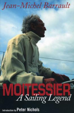 Kniha Moitessier: A Sailing Legend Jean-Michel Barrault
