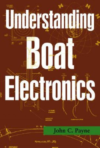 Kniha Understanding Boat Electronics John C. Payne