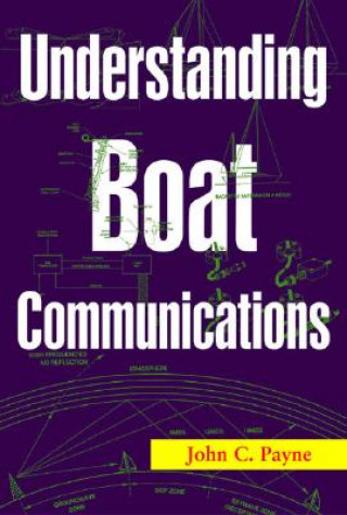 Kniha Understanding Boat Communications John C. Payne