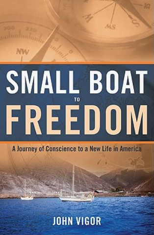 Kniha Small Boat To Freedom John Vigor