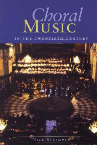 Livre Choral Music in the Twentieth Century Nick Strimple