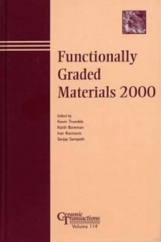 Knjiga Functionally Graded Materials 2000 - Ceramics Transactions V114 