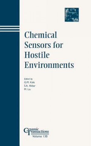 Kniha Chemical Sensors for Hostile Environments - Ceramic Transactions V130 Kale