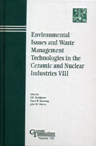 Kniha Environmental Issues and Waste Management Technologies in the Ceramic and Nuclear Industries VIII - Ceramic Transactions V143 S. K. Sundaram