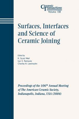 Carte Surfaces, Interfaces and Science of Ceramic Joining - Ceramic Transactions V158 Weil