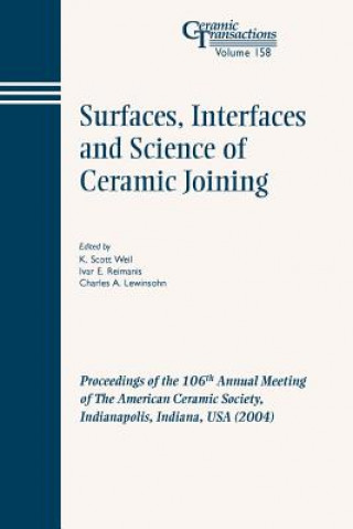 Книга Surfaces, Interfaces and Science of Ceramic Joining - Ceramic Transactions V158 Weil