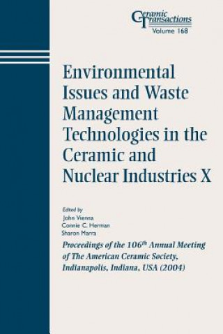 Książka Environmental Issues and Waste Management Technologies in the Ceramic and Nuclear Industries  X - Ceramic Transactions V168 Vienna