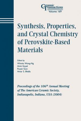 Carte Synthesis, Properties, and Crystal Chemistry of Perovskite-Based Materials - Ceramic Transactions V169 Wong-Ng