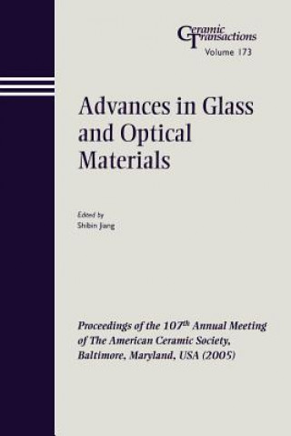 Kniha Advances in Glass and Optical Materials - Ceramic Transactions V173 Jiang