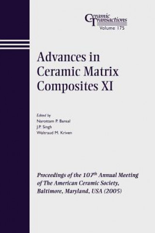 Carte Advances in Ceramic Matrix Composites XI - Ceramic  Transactions V175 Bansal