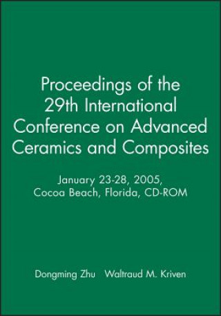 Audio Proceedings of the 29th International Conference on Advanced Ceramics and Composites, January 23-28, 2005, Cocoa Beach, Florida Dongming Zhu