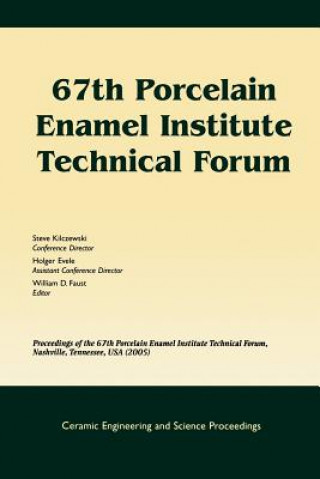 Kniha 67th Porcelain Enamel Institute Technical Forum (Ceramic Engineering and Science Proceedings V26 Number 9) Steve Kilczewski