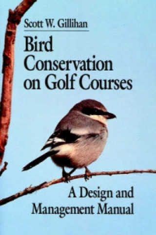 Buch Bird Conservation on Golf Courses S. W. Gillihan