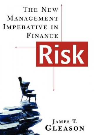 Kniha Risk - The New Management Imperative in Finance James T. Gleason