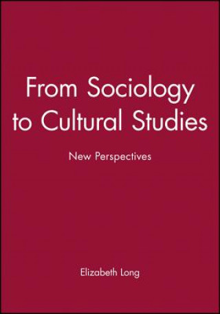 Kniha From Sociology to Cultural Studies: New Perspectives Long