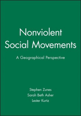 Kniha Nonviolent Social Movements - A Geographical Perspective Zunes