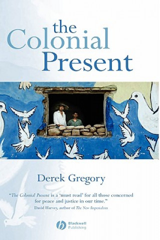 Książka Colonial Present - Afghanistan, Palestine, Iraq Derek Gregory