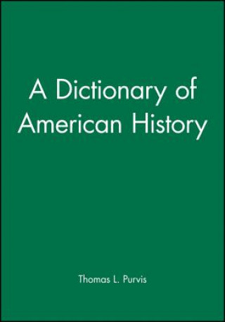 Knjiga Dictionary of American History Thomas L. Purvis