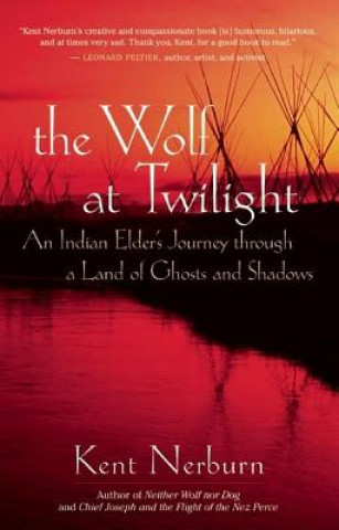 Knjiga Wolf at Twilight Kent Nerburn
