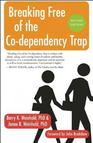 Kniha Breaking Free from the Co-dependency Trap Barry K. Weinhold