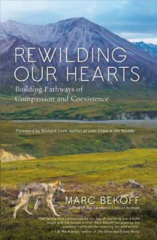Книга Rewilding Our Hearts Marc Bekoff