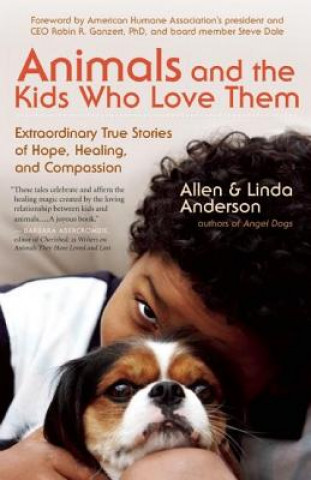 Carte Animals and the Kids Who Love Them Allen Anderson