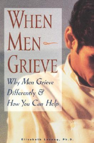 Kniha When Men Grieve Elizabeth Levang