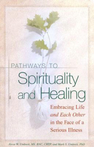 Kniha Pathways To Spirituality and Healing Alexa W. Umbreit