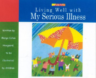 Livre Living Well with My Serious Illness Marge Heegaard