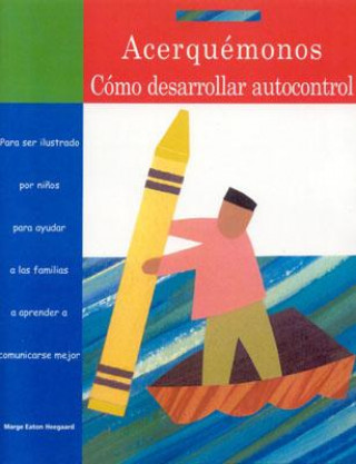 Книга Acerquemonos como desarrolar autocontrol Marge Eaton Heegaard