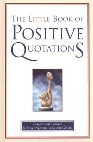 Carte Little Book of Positive Quotations Steve Deger