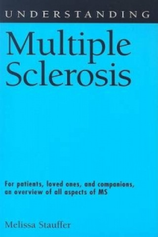 Knjiga Understanding Multiple Sclerosis Melissa Stauffer