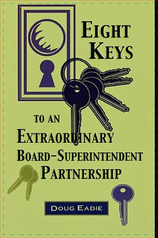 Książka Eight Keys to an Extraordinary Board-Superintendent Partnership Doug Eadie